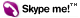 [ Skype ]